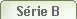 Série B